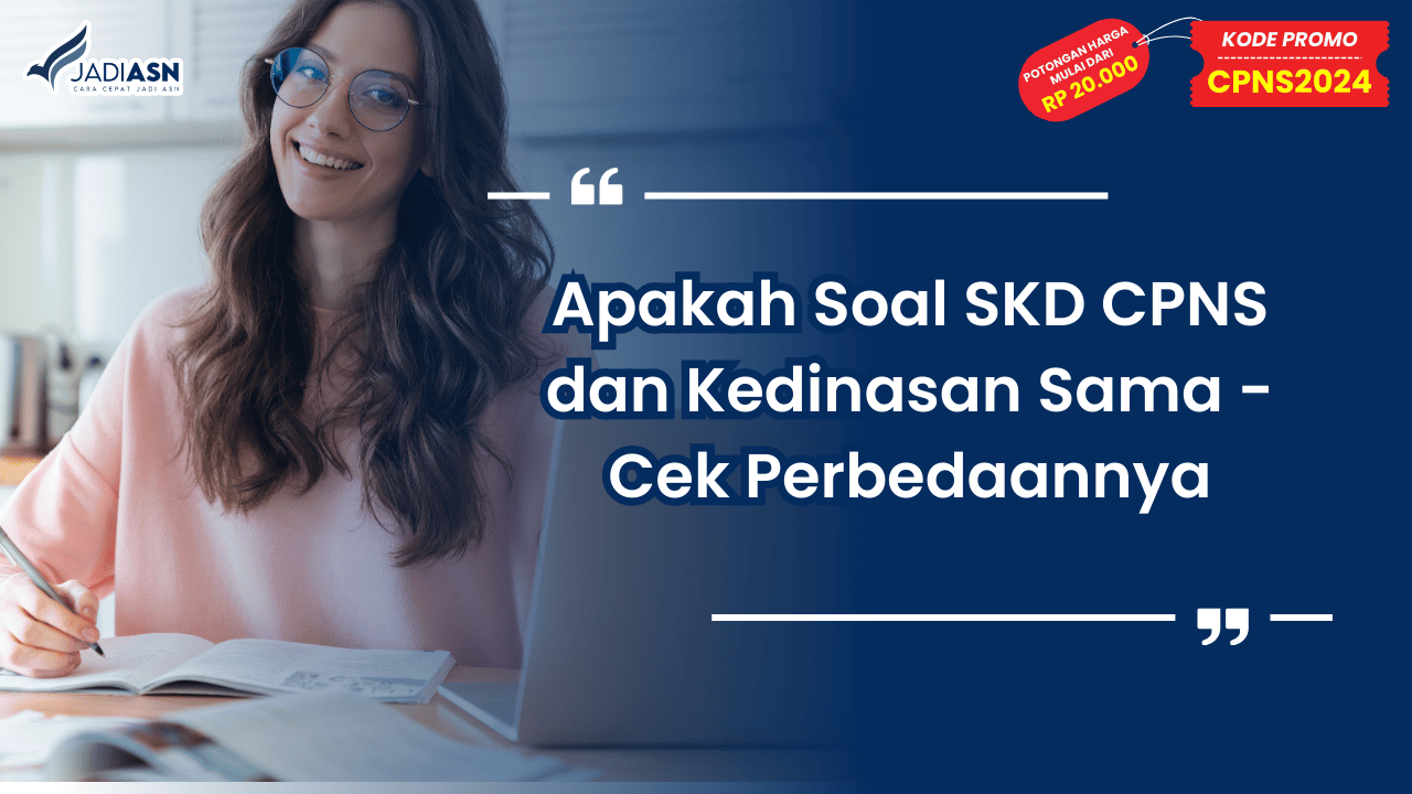 Apakah Soal SKD CPNS dan Kedinasan Sama