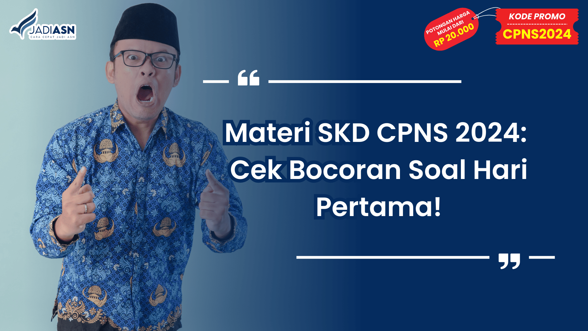 Materi SKD CPNS 2024: Cek Bocoran Soal Hari Pertama!