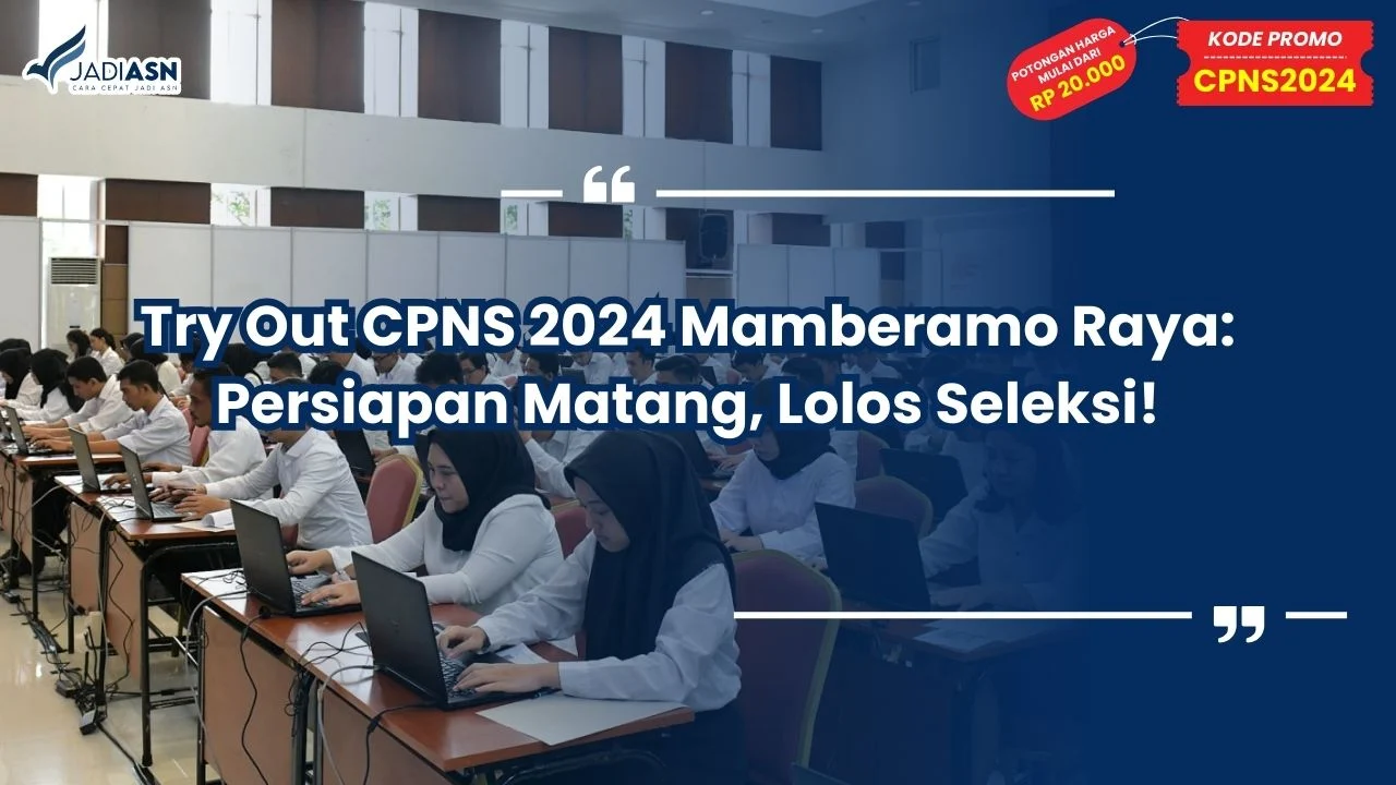 Try Out CPNS 2024 Mamberamo Raya: Persiapan Matang, Lolos Seleksi!