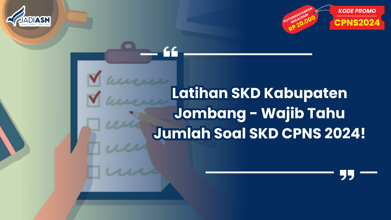 Latihan SKD Kabupaten Jombang - Wajib Tahu Jumlah Soal SKD CPNS 2024!