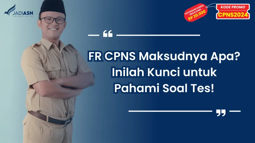 FR CPNS Maksudnya Apa?
