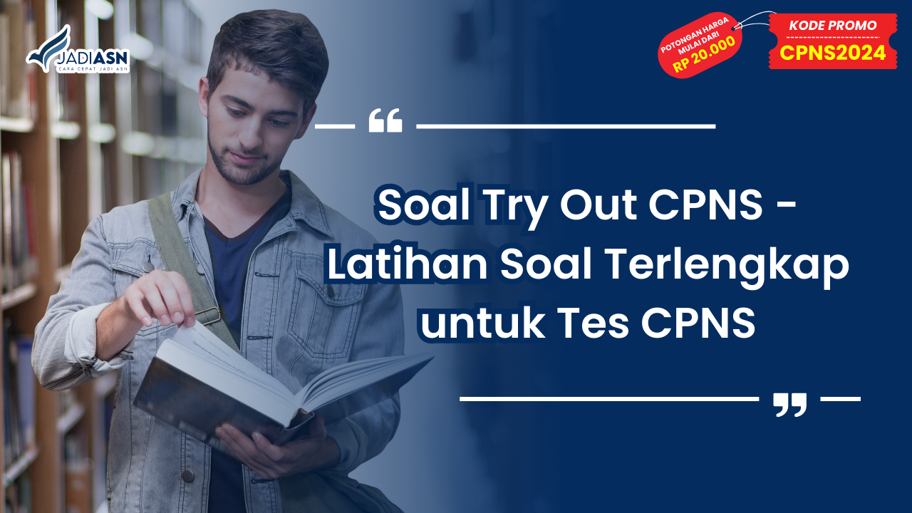 Soal Try Out CPNS - Latihan Soal Terlengkap untuk Tes CPNS