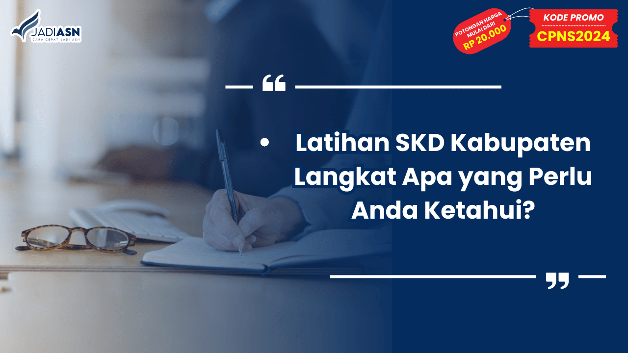 Latihan SKD Kabupaten Langkat Apa yang Perlu Anda Ketahui?