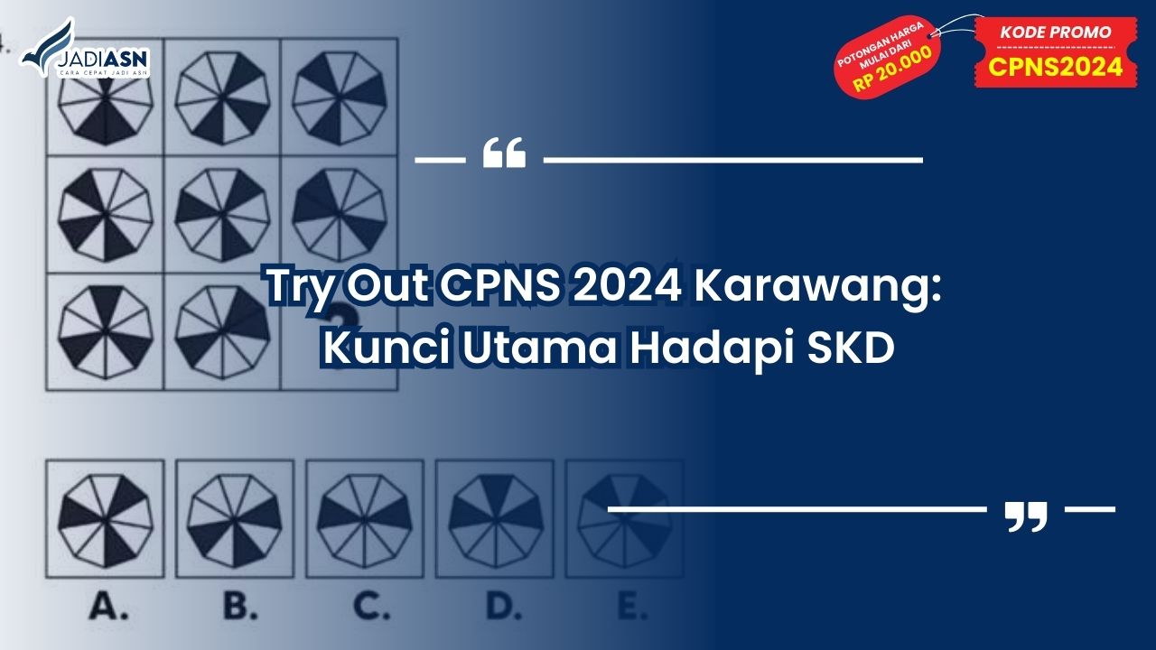 Try Out CPNS 2024 Karawang: Kunci Utama Hadapi SKD