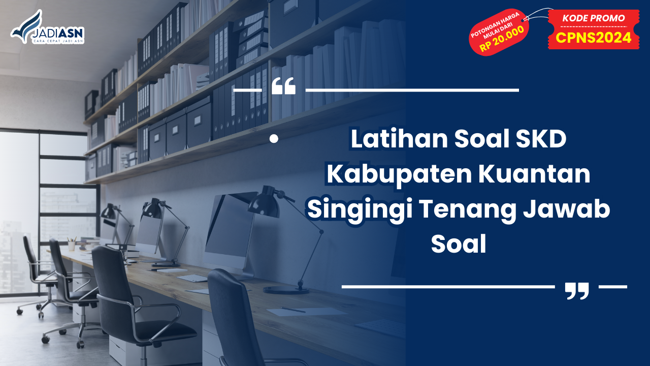 Latihan Soal SKD Kabupaten Kuantan Singingi