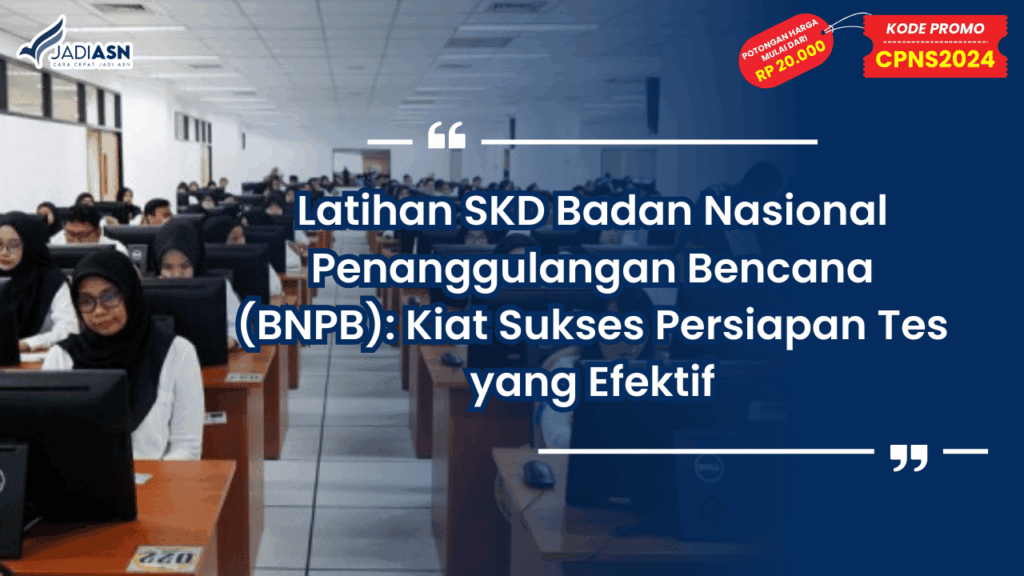 Latihan SKD Badan Nasional Penanggulangan Bencana (BNPB)