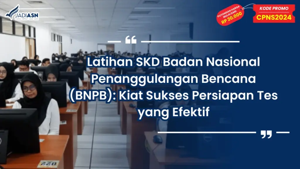 Latihan SKD Badan Nasional Penanggulangan Bencana (BNPB)