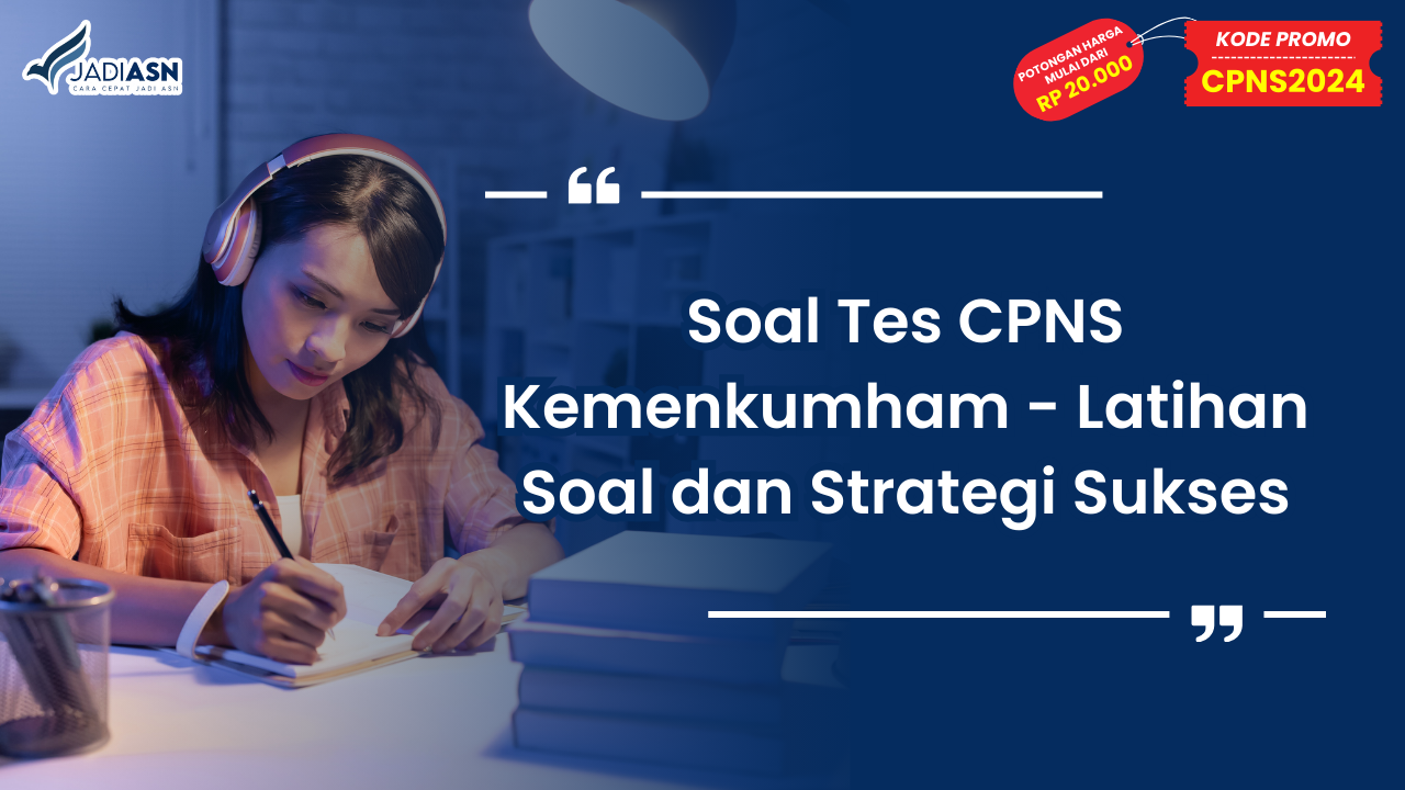 Soal Tes CPNS Kemenkumham - Latihan Soal dan Strategi Sukses