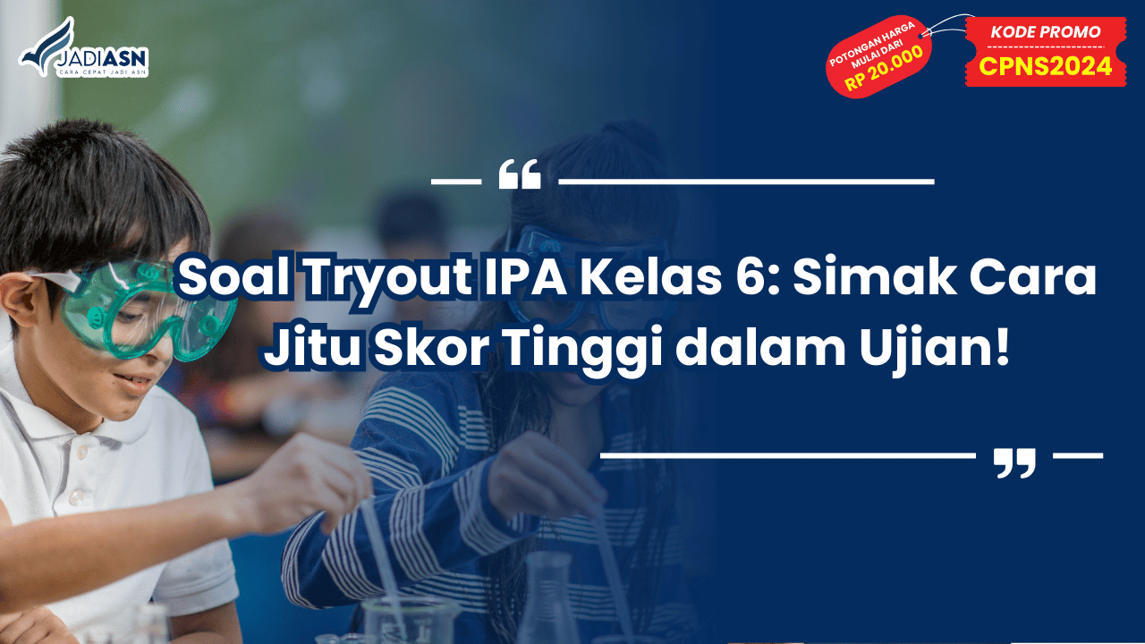 Soal Tryout IPA Kelas 6