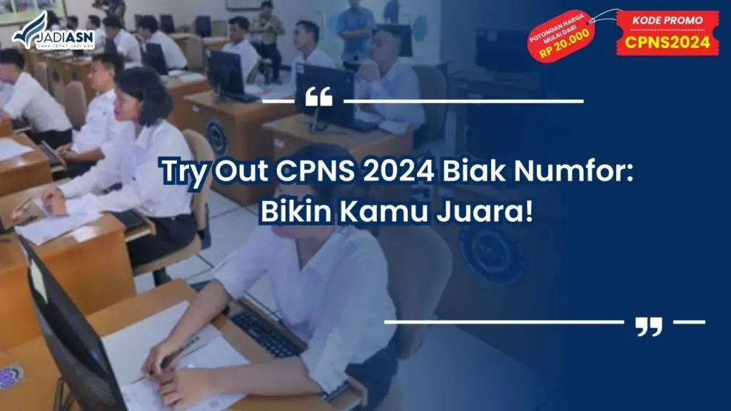 Try Out CPNS 2024 Biak Numfor: Bikin Kamu Juara!