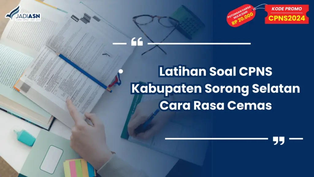Latihan Soal CPNS Kabupaten Sorong Selatan Cara Rasa Cemas