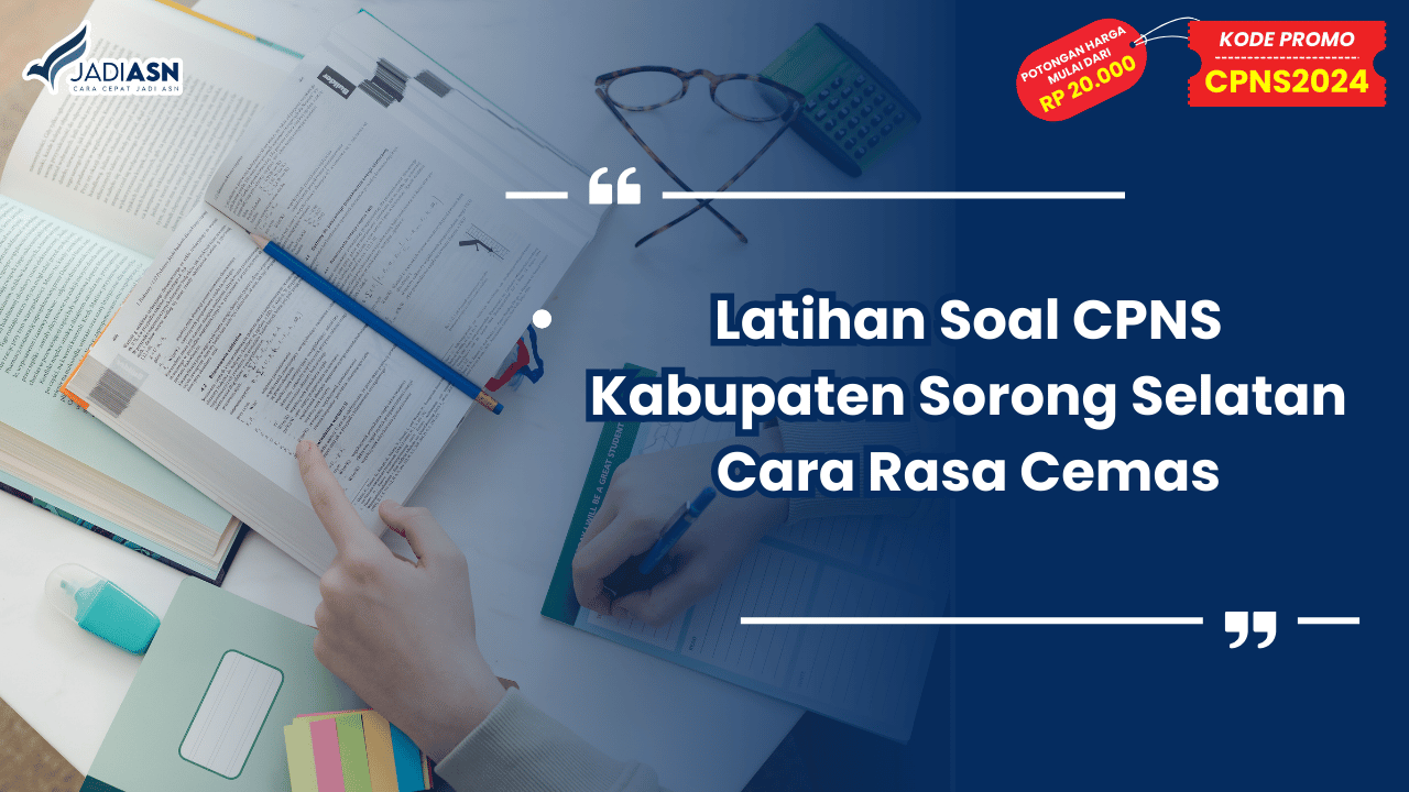 Latihan Soal CPNS Kabupaten Sorong Selatan Cara Rasa Cemas