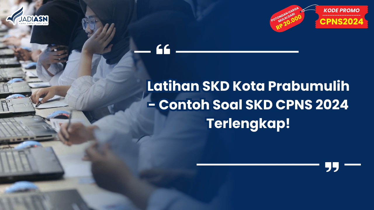 Latihan SKD Kota Prabumulih - Contoh Soal SKD CPNS 2024 Terlengkap!