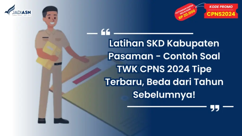 Latihan SKD Kabupaten Pasaman - Contoh Soal TWK CPNS 2024 Tipe Terbaru, Beda dari Tahun Sebelumnya!