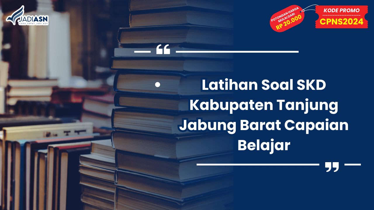Latihan Soal SKD Kabupaten Tanjung Jabung Barat