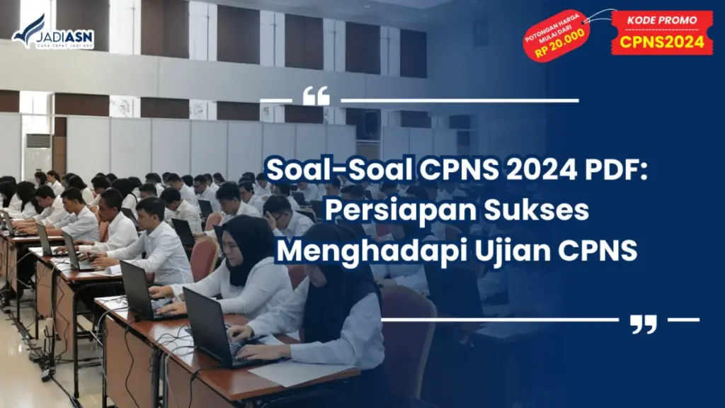 Soal-Soal CPNS 2024 PDF: Persiapan Sukses Menghadapi Ujian CPNS