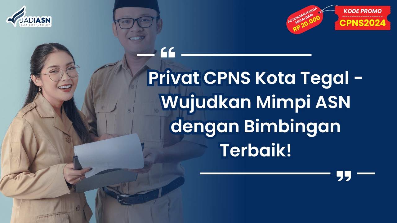 Privat CPNS Kota Tegal - Wujudkan Mimpi ASN dengan Bimbingan Terbaik!