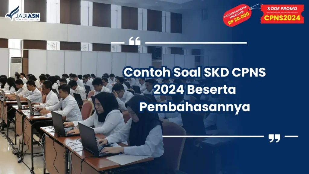 Contoh Soal SKD CPNS 2024 Beserta Pembahasannya