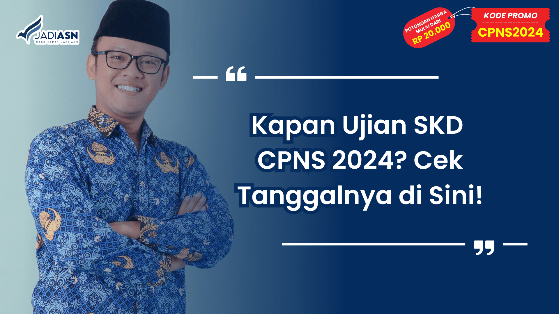 Kapan Ujian SKD CPNS 2024? Cek Tanggalnya di Sini!
