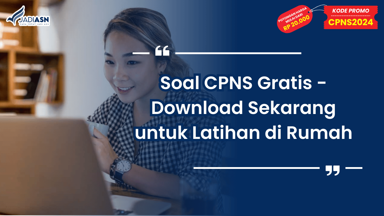 Soal CPNS Gratis - Download Sekarang untuk Latihan di Rumah