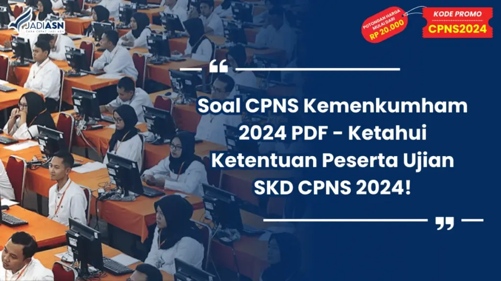 Soal CPNS Kemenkumham 2024 PDF - Ketahui Ketentuan Peserta Ujian SKD CPNS 2024!