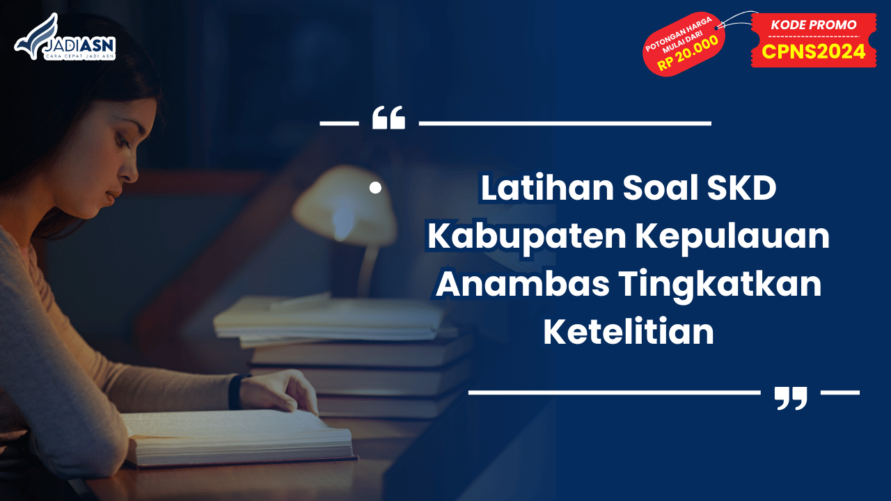 Latihan Soal SKD Kabupaten Kepulauan Anambas