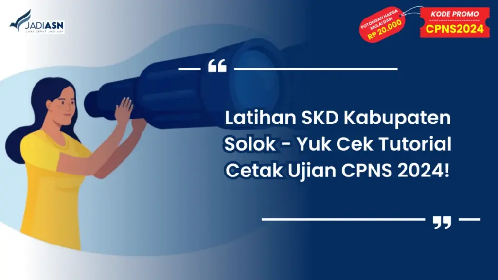 Latihan SKD Kabupaten Solok - Yuk Cek Tutorial Cetak Ujian CPNS 2024!