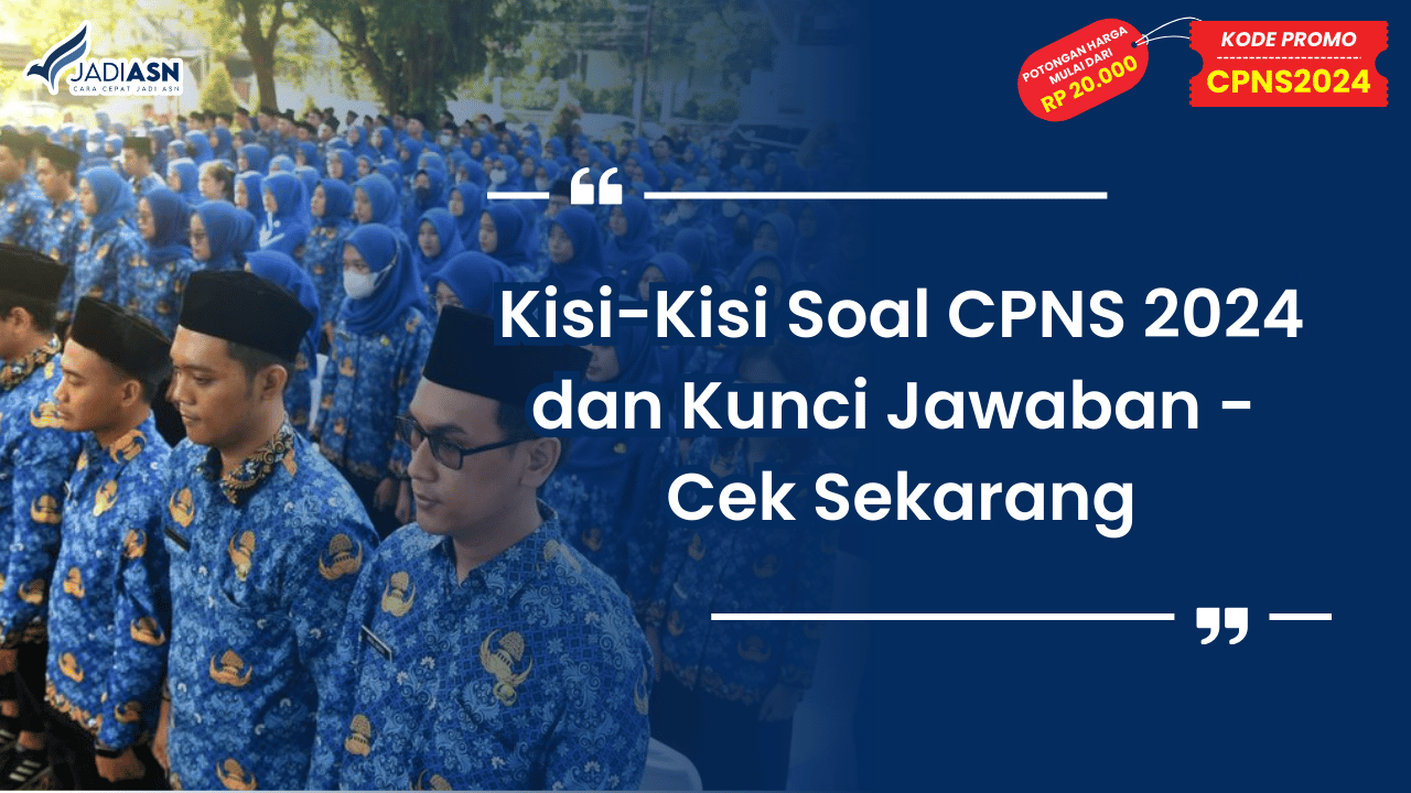 Kisi-Kisi Soal CPNS 2024 dan Kunci Jawaban