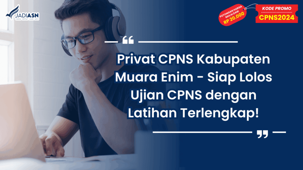 Privat CPNS Kabupaten Muara Enim - Siap Lolos Ujian CPNS dengan Latihan Terlengkap!