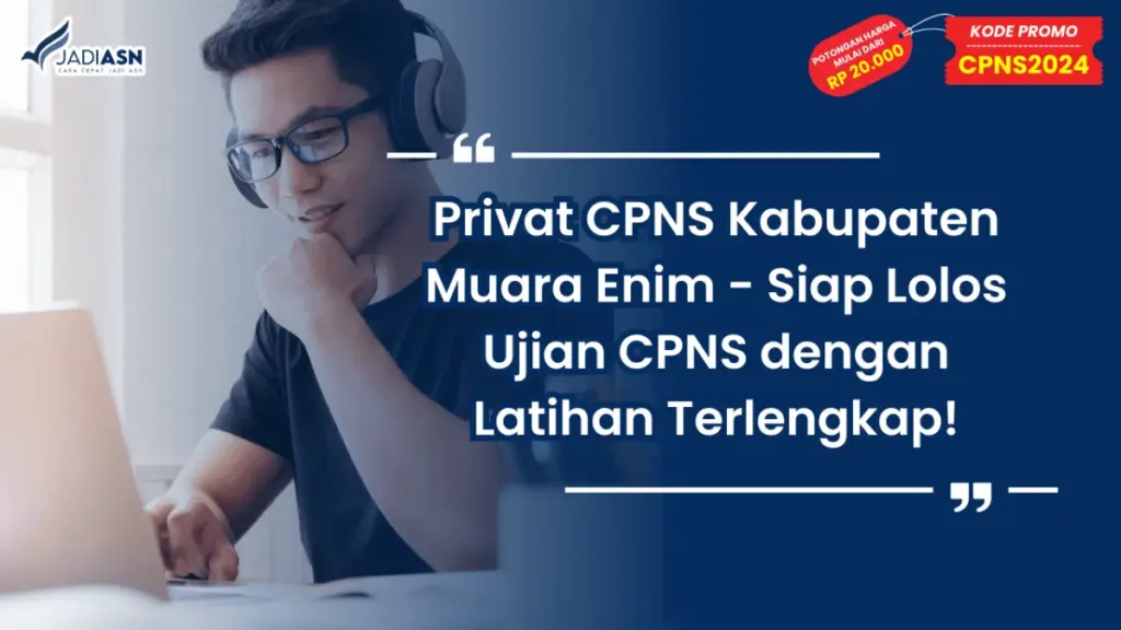 Privat CPNS Kabupaten Muara Enim - Siap Lolos Ujian CPNS dengan Latihan Terlengkap!