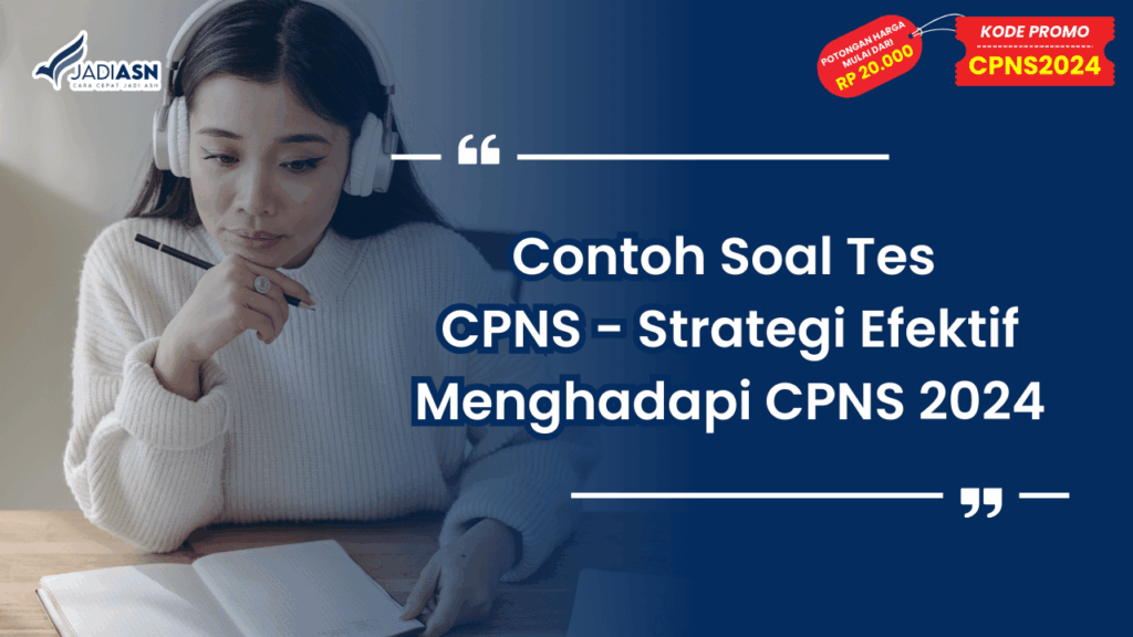 Contoh Soal Tes CPNS - Strategi Efektif Menghadapi CPNS 2024