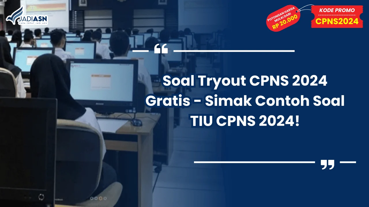 Soal Tryout CPNS 2024 Gratis - Simak Contoh Soal TIU CPNS 2024!