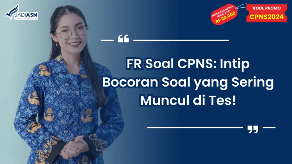 FR Soal CPNS: Intip Bocoran Soal yang Sering Muncul di Tes!