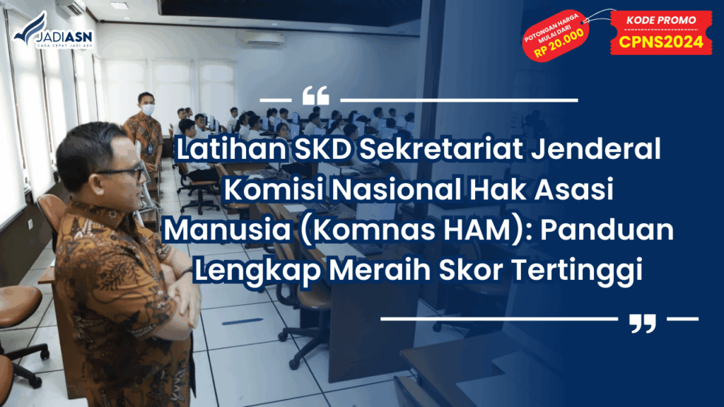 Latihan SKD Sekretariat Jenderal Komisi Nasional Hak Asasi Manusia (Komnas HAM)