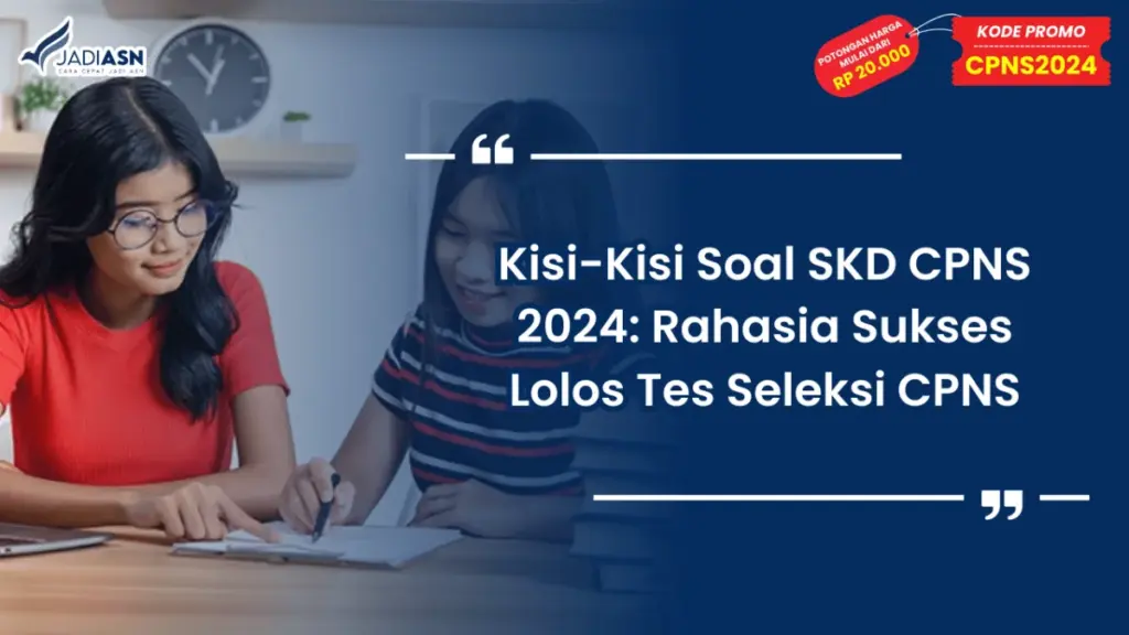 Kisi-Kisi Soal SKD CPNS 2024: Rahasia Sukses Lolos Tes Seleksi CPNS