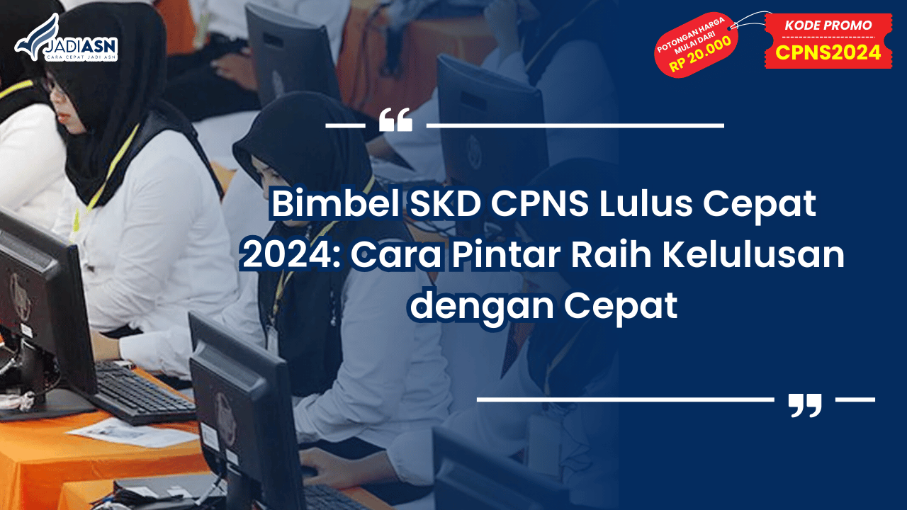 Bimbel SKD CPNS Lulus Cepat 2024