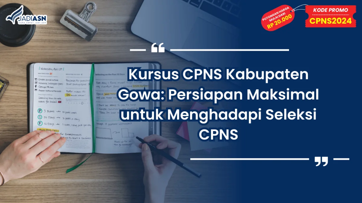 Kursus CPNS Kabupaten Gowa: Persiapan Maksimal untuk Menghadapi Seleksi CPNS