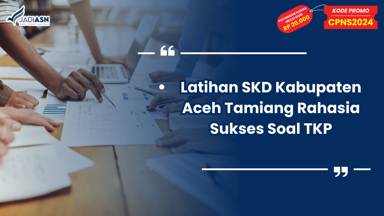 Latihan SKD Kabupaten Aceh Tamiang Rahasia Sukses Soal TKP