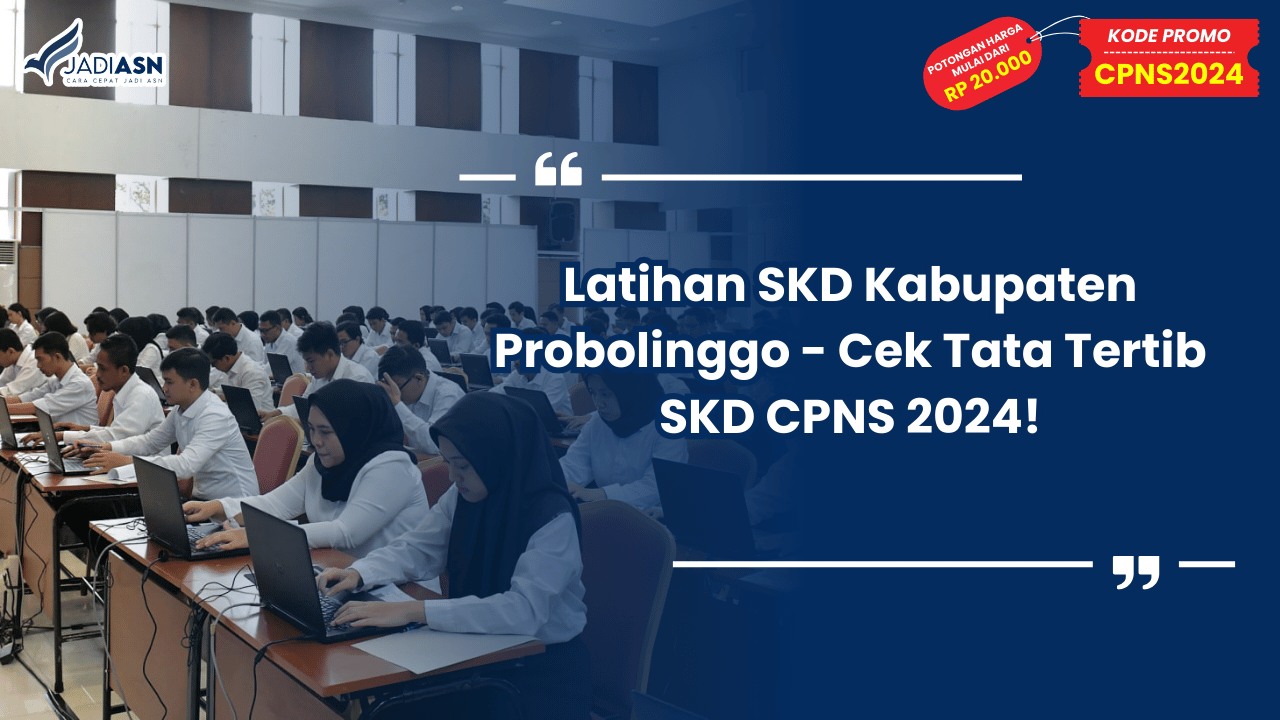 Latihan SKD Kabupaten Probolinggo - Cek Tata Tertib SKD CPNS 2024!