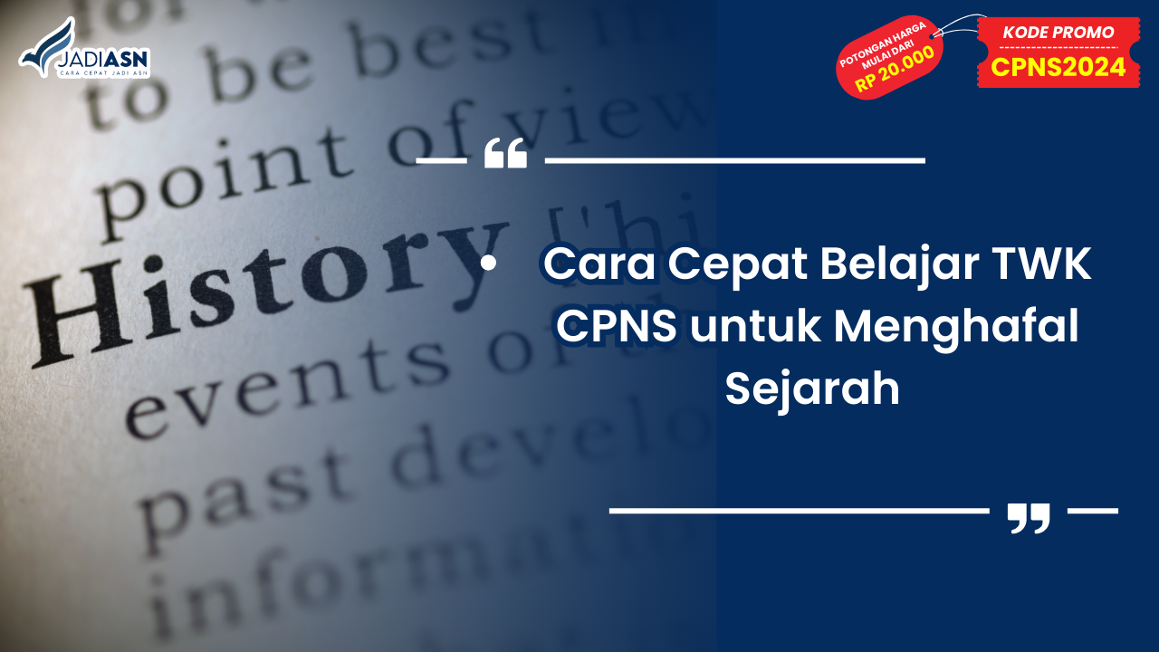 Cara Cepat Belajar TWK CPNS untuk Menghafal Sejarah