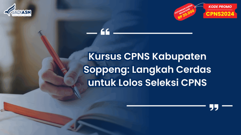 Kursus CPNS Kabupaten Soppeng: Langkah Cerdas untuk Lolos Seleksi CPNS