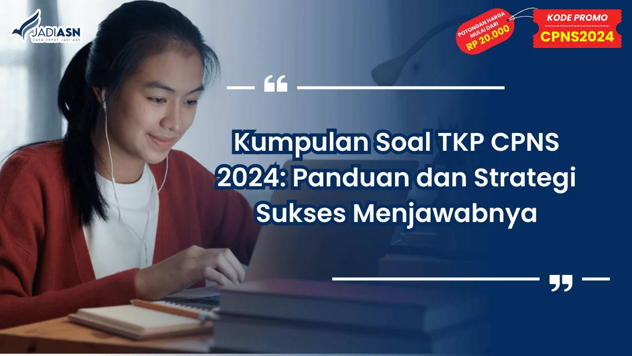 Kumpulan Soal TKP CPNS 2024: Panduan dan Strategi Sukses Menjawabnya