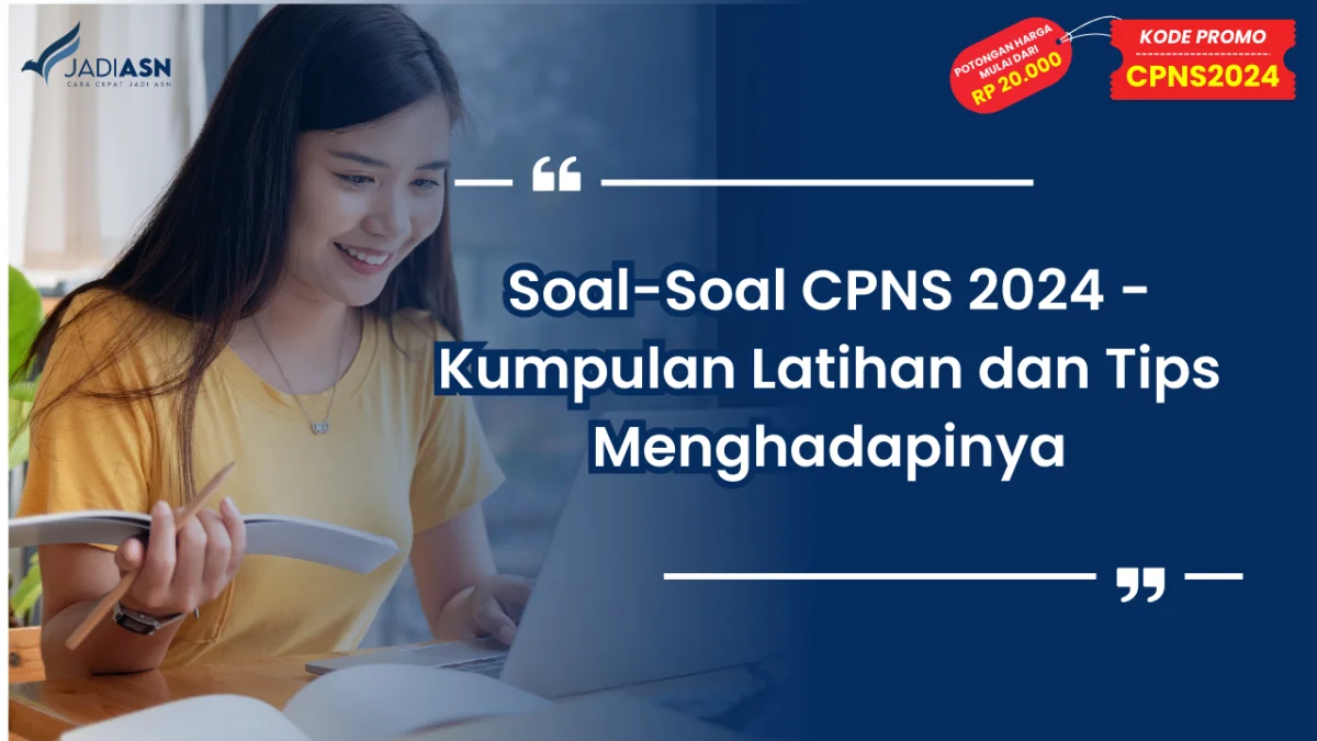 Soal-Soal CPNS 2024 - Kumpulan Latihan dan Tips Menghadapinya