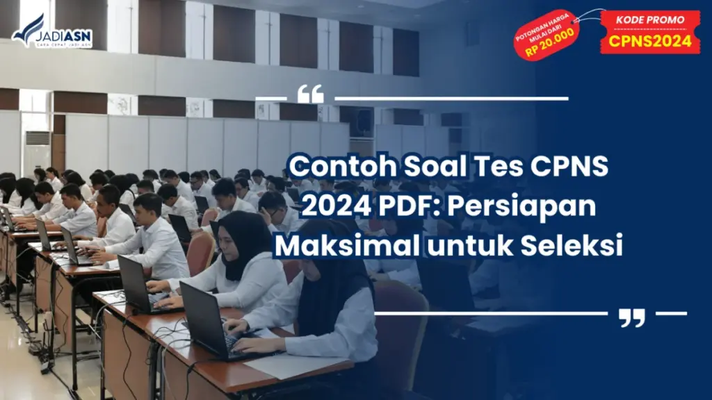 Contoh Soal Tes CPNS 2024 PDF: Persiapan Maksimal untuk Seleksi