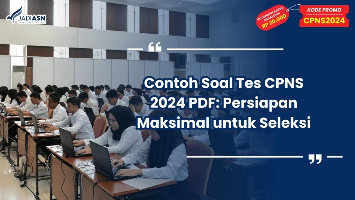 Contoh Soal Tes CPNS 2024 PDF: Persiapan Maksimal untuk Seleksi
