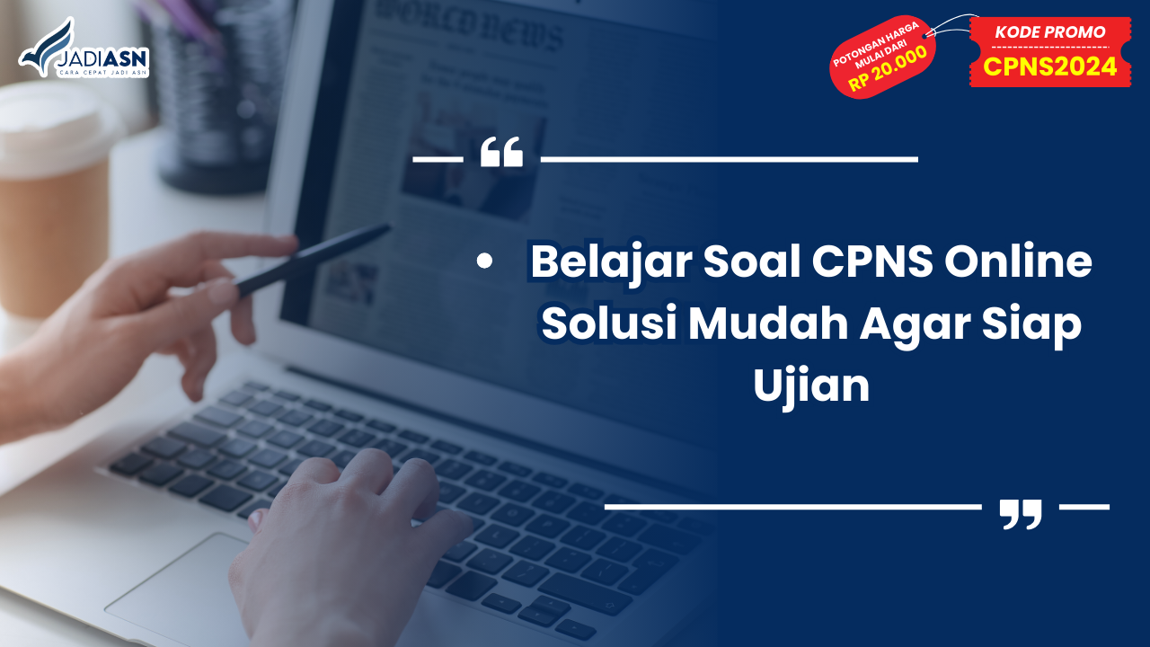 Belajar Soal CPNS Online Solusi Mudah Agar Siap Ujian