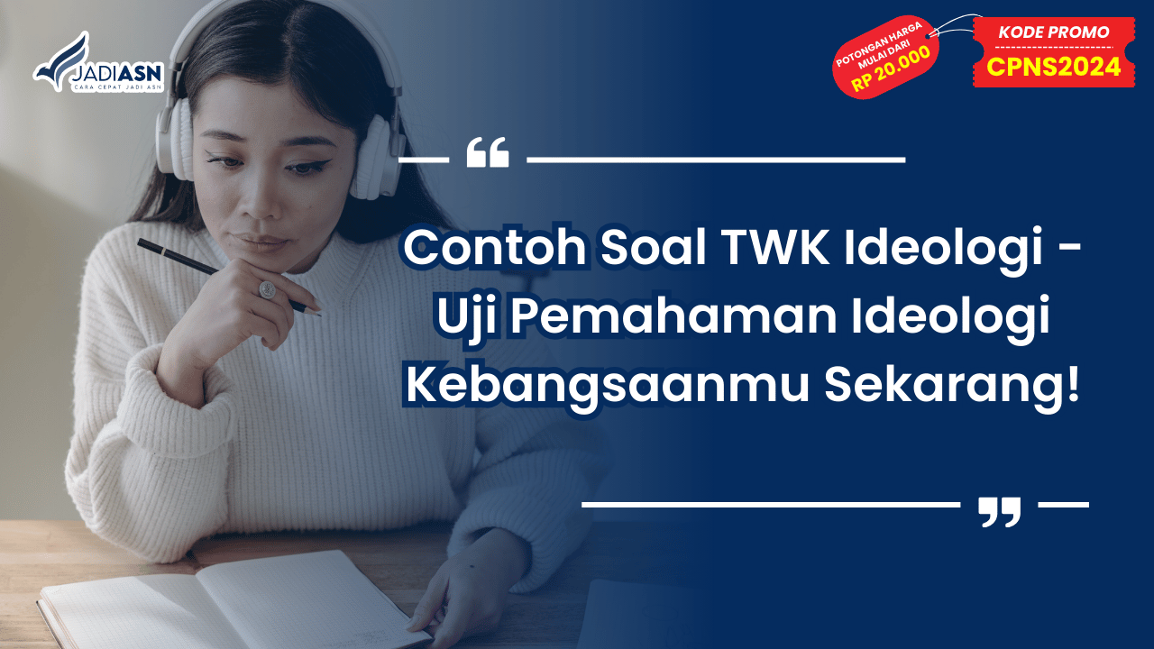 Contoh Soal TWK Ideologi - Uji Pemahaman Ideologi Kebangsaanmu Sekarang!