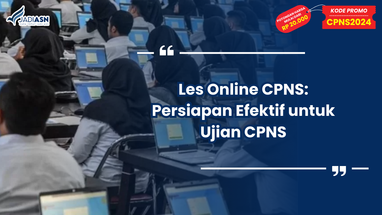 Les Online CPNS: Persiapan Efektif untuk Ujian CPNS
