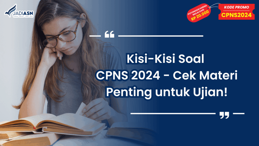 Kisi-Kisi Soal CPNS 2024 - Cek Materi Penting untuk Ujian!