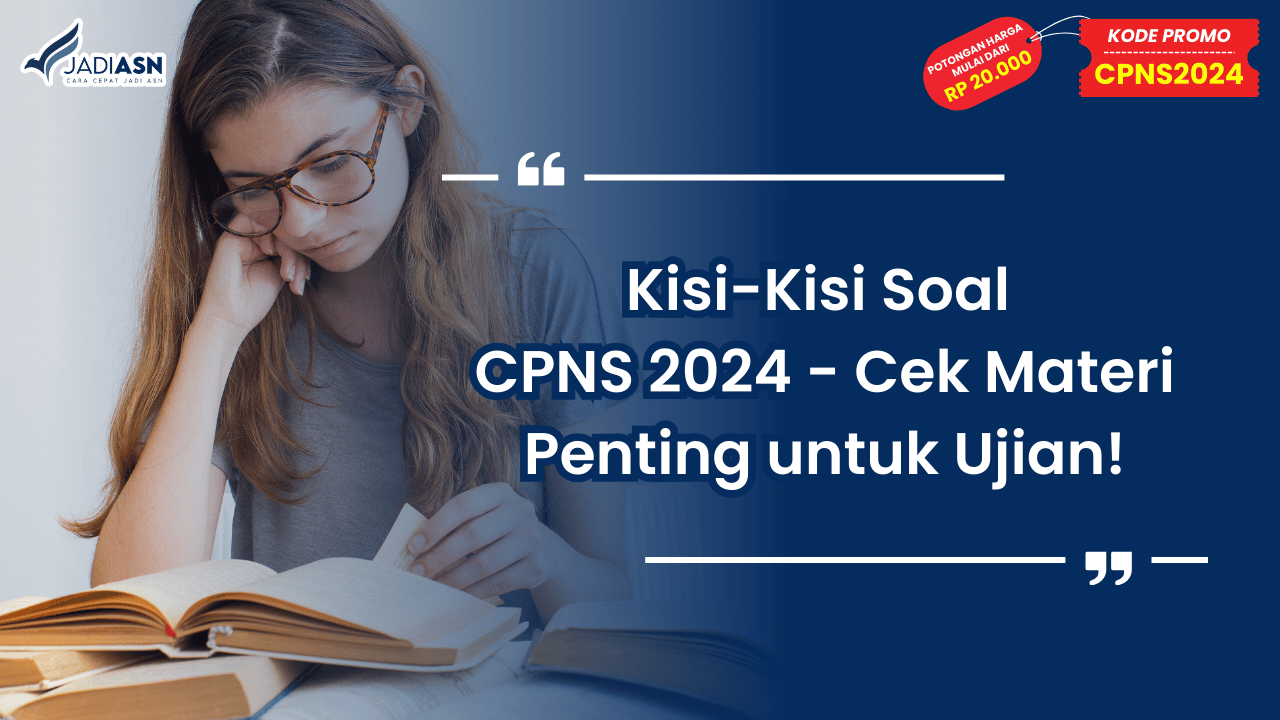 Kisi-Kisi Soal CPNS 2024 - Cek Materi Penting untuk Ujian!